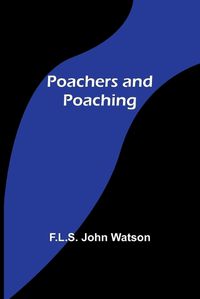 Cover image for Poachers and Poaching