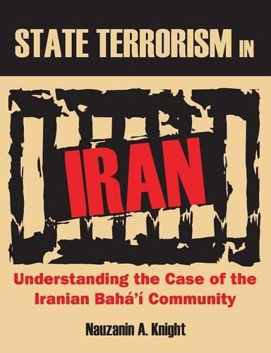 Cover image for State Terrorism in Iran: Understanding the Case of the Iranian Baha'i Community