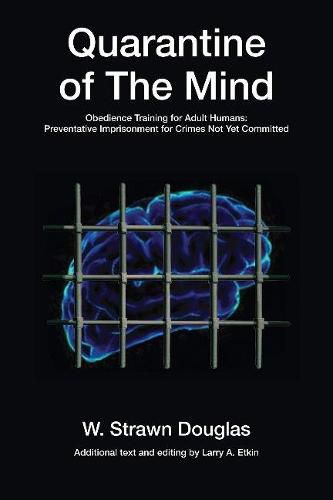 Cover image for Quarantine of The Mind: Obedience Training for Adult Humans