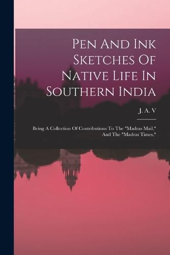 Cover image for Pen And Ink Sketches Of Native Life In Southern India