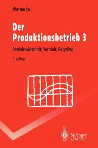 Der Produktionsbetrieb 3: Betriebswirtschaft, Vertrieb, Recycling