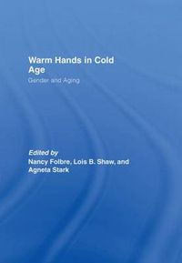 Cover image for Warm Hands in Cold Age: Gender and Aging