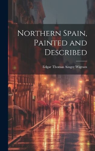 Cover image for Northern Spain, Painted and Described