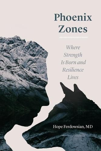 Cover image for Phoenix Zones: Where Strength Is Born and Resilience Lives