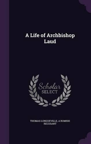 Cover image for A Life of Archbishop Laud