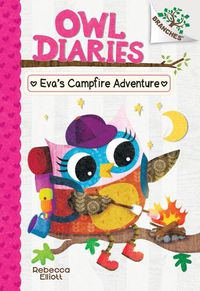 Cover image for Eva's Campfire Adventure: A Branches Book (Owl Diaries #12) (Library Edition): Volume 12