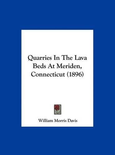 Cover image for Quarries in the Lava Beds at Meriden, Connecticut (1896)