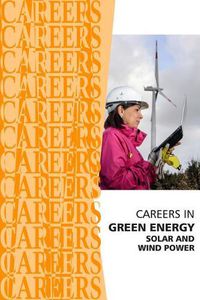 Cover image for Careers in Green Energy: Solar and Wind Power Jobs