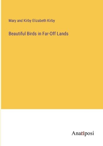 Cover image for Beautiful Birds in Far-Off Lands