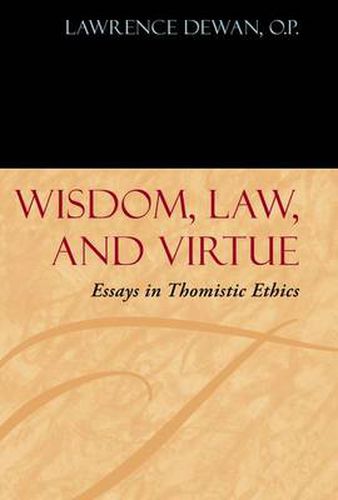 Cover image for Wisdom, Law, and Virtue: Essays in Thomistic Ethics