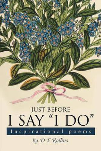 Cover image for Just Before I Say I Do: Inspirational Poems