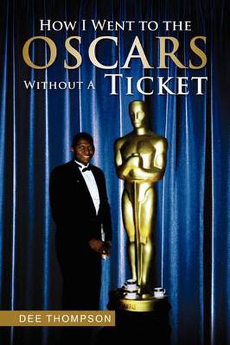 Cover image for How I Went to the Oscars Without a Ticket