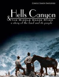 Cover image for Hells Canyon and the Middle Snake River: A Story of the Land and Its People