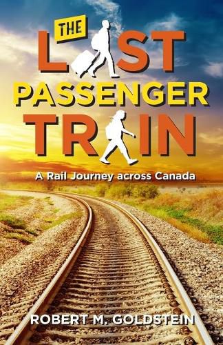 Cover image for The Last Passenger Train: A Rail Journey Across Canada