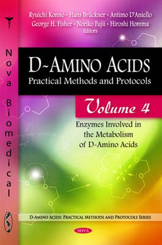 Cover image for D-Amino Acids: Practical Methods & Protocols -- Volume 4: Enzymes Involved in the Metabolism of D-Amino Acids