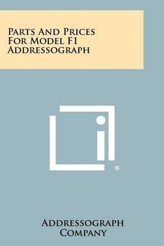 Cover image for Parts and Prices for Model F1 Addressograph