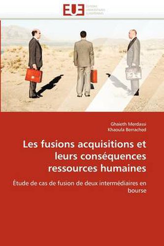 Cover image for Les Fusions Acquisitions Et Leurs Cons Quences Ressources Humaines