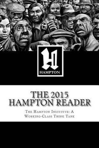 Cover image for The 2015 Hampton Reader: Selected Essays and Analyses from the Hampton Institute: A Working-Class Think Tank