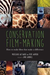 Cover image for Conservation Film-Making: How to Make Films That Make a Difference