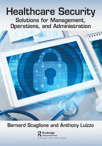 Cover image for Healthcare Security: Solutions for Management, Operations, and Administration