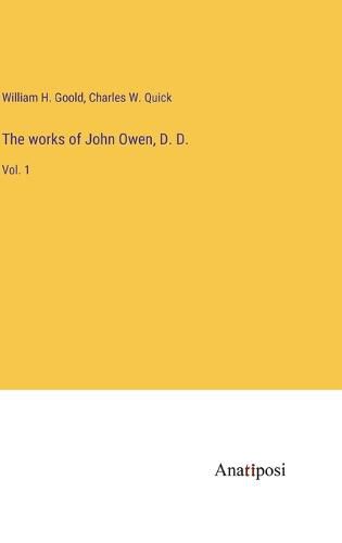 Cover image for The works of John Owen, D. D.