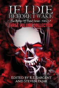 Cover image for If I Die Before I Wake: Three Volume Collection - Volumes 1-3