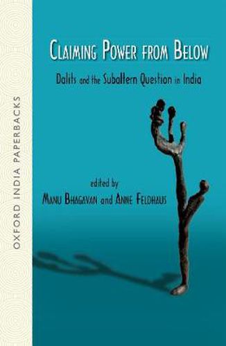 Cover image for Claiming Power from Below: Dalits and the Subaltern Question in India