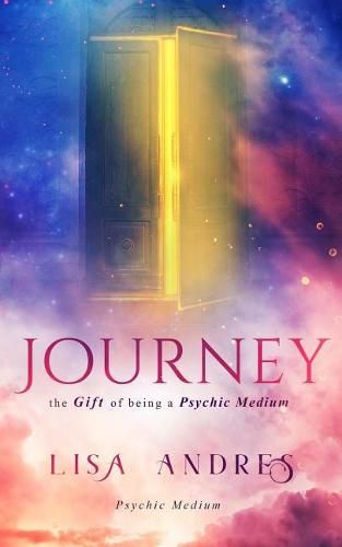 Cover image for Journey: The Gift of Being a Psychic Medium