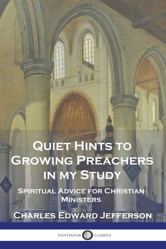 Cover image for Quiet Hints to Growing Preachers in My Study
