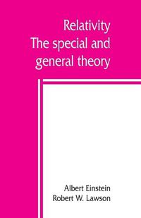Cover image for Relativity; the special and general theory