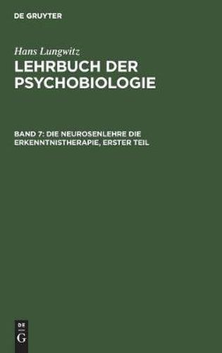 Cover image for Die Neurosenlehre Die Erkenntnistherapie, Erster Teil