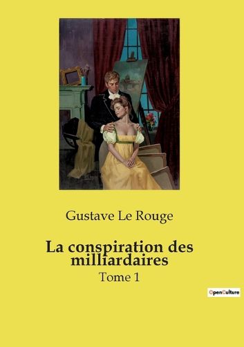 Cover image for La conspiration des milliardaires