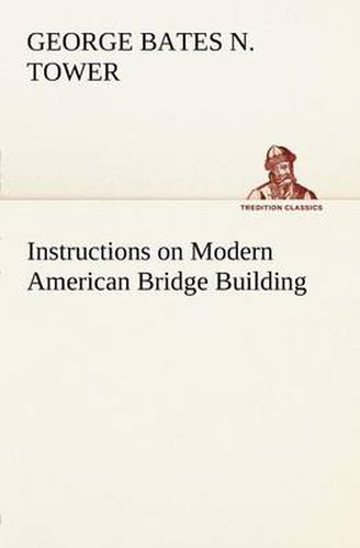 Cover image for Instructions on Modern American Bridge Building