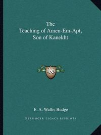 Cover image for The Teaching of Amen-Em-Apt, Son of Kanekht