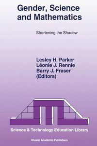 Cover image for Gender, Science and Mathematics: Shortening the Shadow