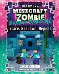 Cover image for Scare, Respawn, Repeat (Diary of a Minecraft Zombie: Super Special #6)