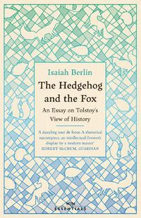 Cover image for The Hedgehog And The Fox: An Essay on Tolstoy's View of History, With an Introduction by Michael Ignatieff
