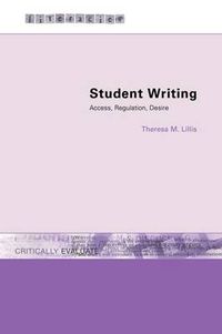 Cover image for Student Writing: Access, Regulation, Desire