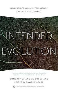 Cover image for Intended Evolution: How Selection of Intelligence Guides Life Forward