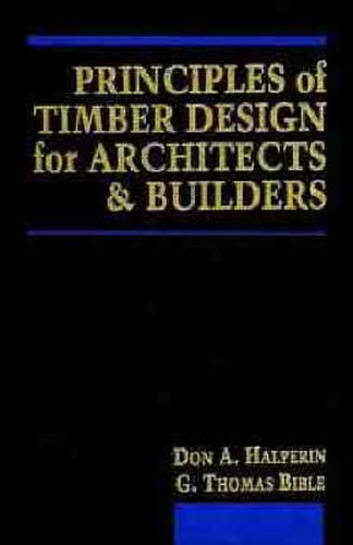 Cover image for Principles of Timber Design for Architects and Builders