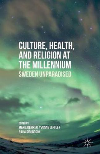 Cover image for Culture, Health, and Religion at the Millennium: Sweden Unparadised