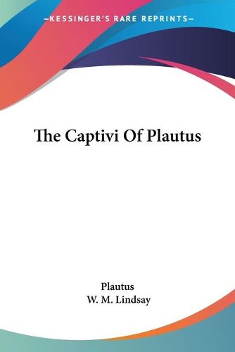 Cover image for The Captivi of Plautus