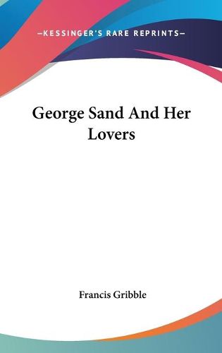 Cover image for George Sand and Her Lovers