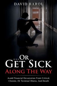 Cover image for Or Get Sick Along The Way