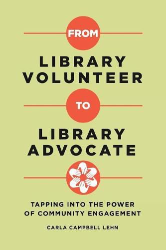From Library Volunteer to Library Advocate: Tapping into the Power of Community Engagement