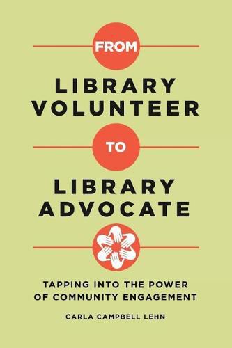 Cover image for From Library Volunteer to Library Advocate: Tapping into the Power of Community Engagement