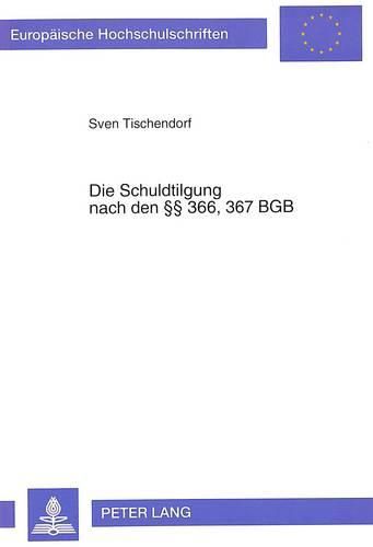 Cover image for Die Schuldtilgung Nach Den 366, 367 Bgb