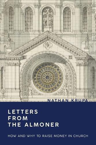 Cover image for Letters from the Almoner: How and Why to Raise Money in Church