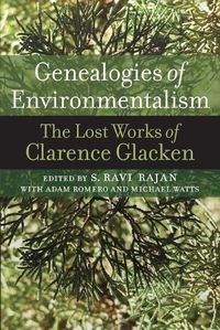 Cover image for Genealogies of Environmentalism: The Lost Works of Clarence Glacken