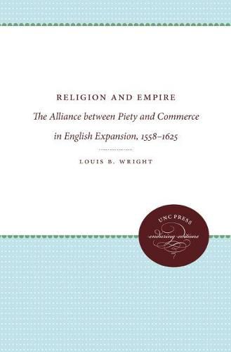 Cover image for Religion and Empire: The Alliance between Piety and Commerce in English Expansion, 1558-1625